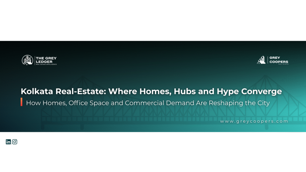 Kolkata Real-Estate: Where Homes, Hubs and Hype Converge